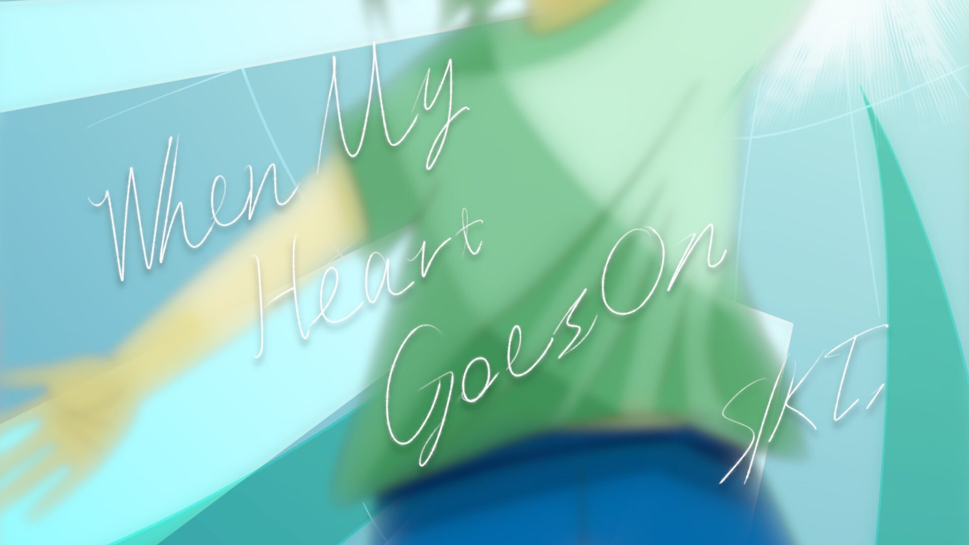 [Music Video] When My Heart Goes On